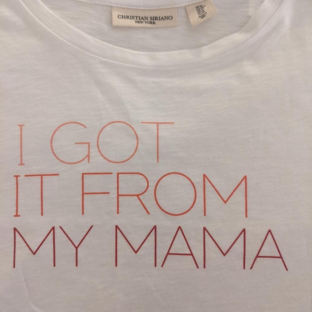 Christian Siriano White "I Got it From My Mama Tee